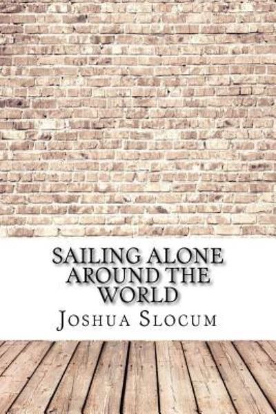 Cover for Joshua Slocum · Sailing Alone Around the World (Taschenbuch) (2017)