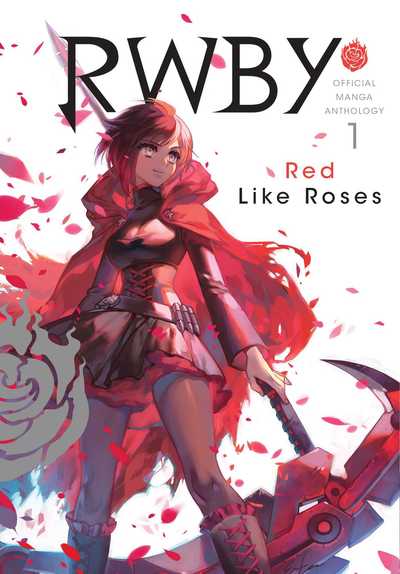 Cover for Monty Oum · RWBY: Official Manga Anthology, Vol. 1: RED LIKE ROSES - RWBY: Official Manga Anthology (Paperback Book) (2018)