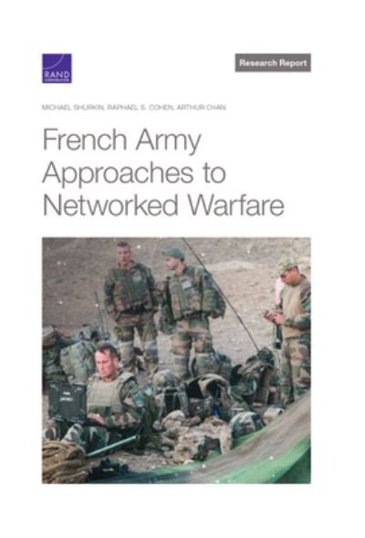 Cover for Michael Shurkin · French Army Approaches to Networked Warfare (Book) (2022)