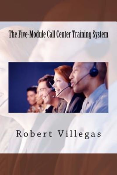 Cover for Robert Villegas · The Five-Module Call Center Training System (Paperback Book) (2017)
