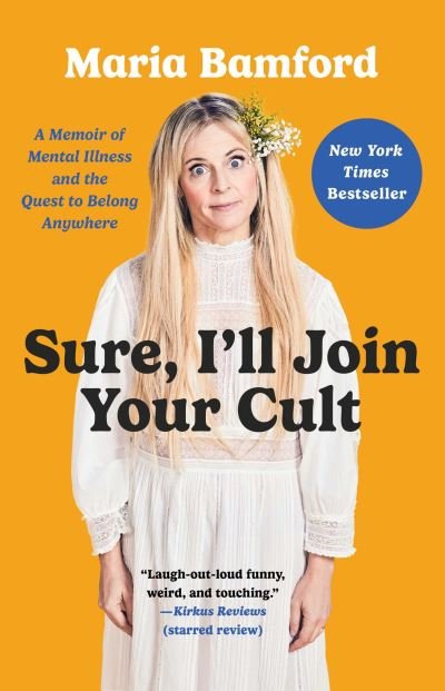 Cover for Maria Bamford · Sure, I'll Join Your Cult: A Memoir of Mental Illness and the Quest to Belong Anywhere (Taschenbuch) (2024)
