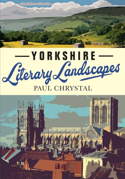 Cover for Paul Chrystal · Yorkshire Literary Landscapes (Paperback Bog) (2018)