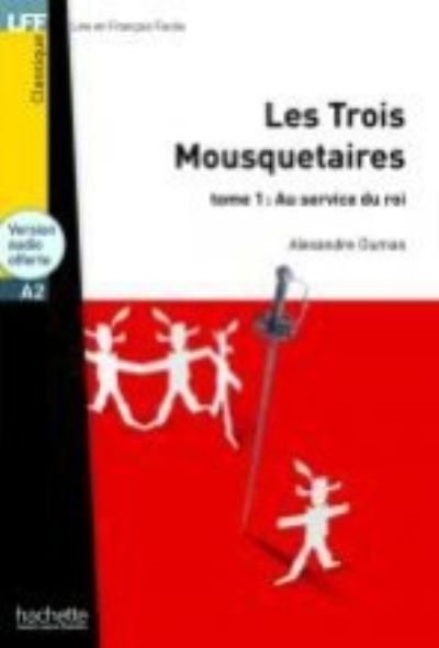 Cover for Alexandre Dumas · Les trois Mousquetaires Tome 1 Au service du Roi + audio download (Paperback Book) (2012)