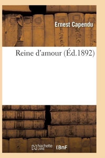 Cover for Ernest Capendu · Reine d'Amour (Paperback Book) (2016)