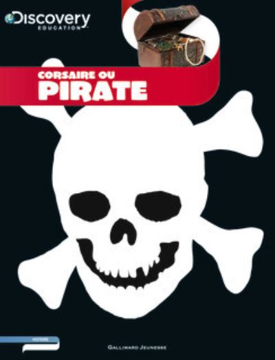 Discovery Education: Corsaire ou pirate - Robert Sheehan - Books - Gallimard - 9782070644575 - August 22, 2012