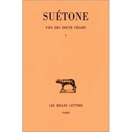 Cover for Suétone · Vie Des Douze Césars: Tome I : César. - Auguste. (Collection Des Universites De France: Latine) (French Edition) (Paperback Book) [French edition] (1981)