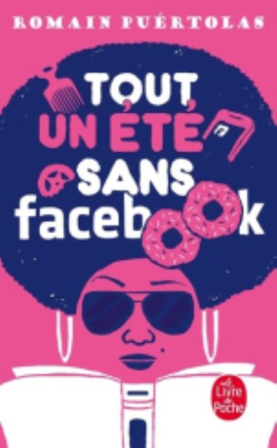 Cover for Romain Puertolas · Tout un ete sans Facebook (Paperback Book) (2019)