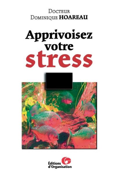 Cover for Dominique Hoareau · Apprivoisez votre stress (Paperback Book) (2001)