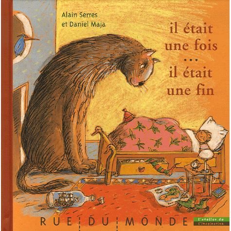 Il etait une fois... Il etait une fin - Alain Serres - Books - Rue du Monde - 9782915569575 - April 27, 2006