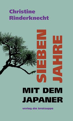 Cover for Christine Rinderknecht · Sieben Jahre mit dem Japaner (Hardcover Book) (2021)