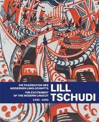 Cover for Lill Tschudi: The Excitement of the Modern Linocut 1930–1950 (Hardcover Book) (2022)
