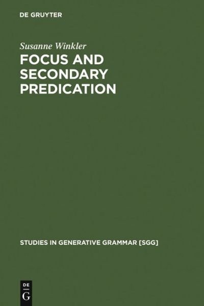 Focus and Secondary Predication - Winkler - Bøker - De Gruyter Mouton - 9783110150575 - 3. desember 1996