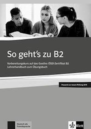 Cover for Uta Loumiotis · So geht's zu B2: Lehrerhandbuch B2 2019 (Pocketbok) (2019)