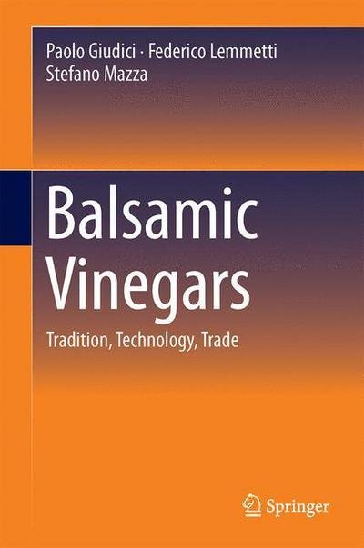 Cover for Paolo Giudici · Balsamic Vinegars: Tradition, Technology, Trade (Inbunden Bok) [2015 edition] (2015)
