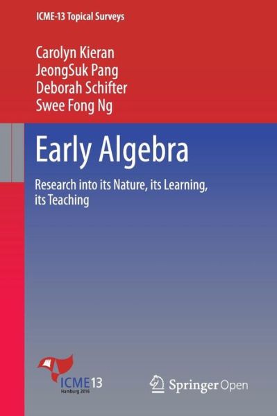 Cover for Carolyn Kieran · Early Algebra: Research into its Nature, its Learning, its Teaching - ICME-13 Topical Surveys (Paperback Book) [1st ed. 2016 edition] (2016)