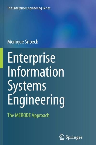 Enterprise Information Systems Engineering: The MERODE Approach - The Enterprise Engineering Series - Monique Snoeck - Kirjat - Springer International Publishing AG - 9783319364575 - tiistai 23. elokuuta 2016