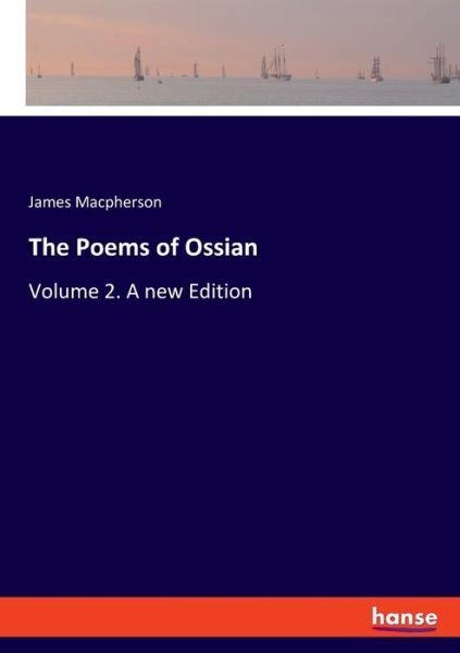 The Poems of Ossian - Macpherson - Books -  - 9783337845575 - October 9, 2019