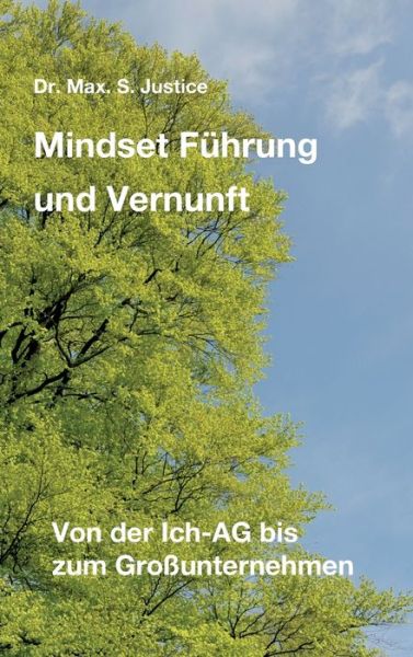 Dr Max S Justice · Mindset Fuhrung und Vernunft (Hardcover Book) (2021)