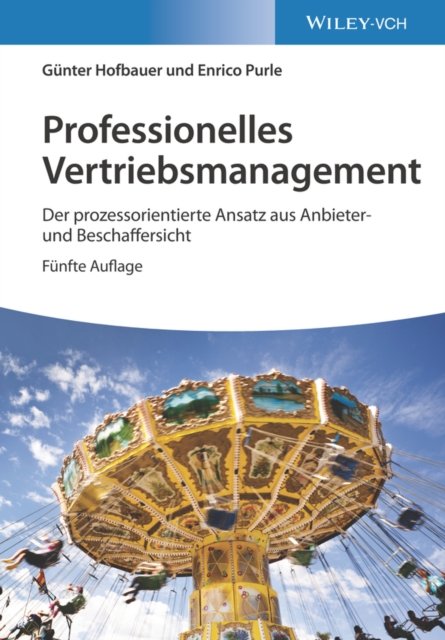Cover for Hofbauer, Gunter (Ingolstadt) · Professionelles Vertriebsmanagement: Der digitalisierte Prozessansatz aus Anbieter- und Beschaffersicht (Hardcover Book) [5. Auflage edition] (2022)