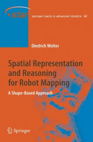 Cover for Diedrich Wolter · Spatial Representation and Reasoning for Robot Mapping: A Shape-Based Approach - Springer Tracts in Advanced Robotics (Paperback Book) [Softcover reprint of hardcover 1st ed. 2008 edition] (2010)