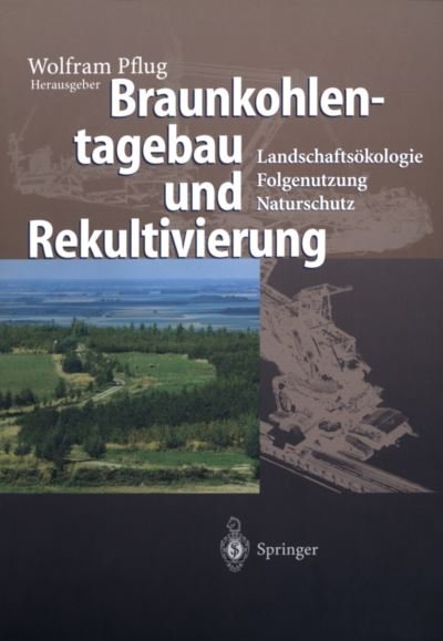 Cover for Drebenstedt  C. · Braunkohlentagebau Und Rekultivierung: Landschaftsoekologie -- Folgenutzung -- Naturschutz (Taschenbuch) [Softcover Reprint of the Original 1st 1998 edition] (2014)