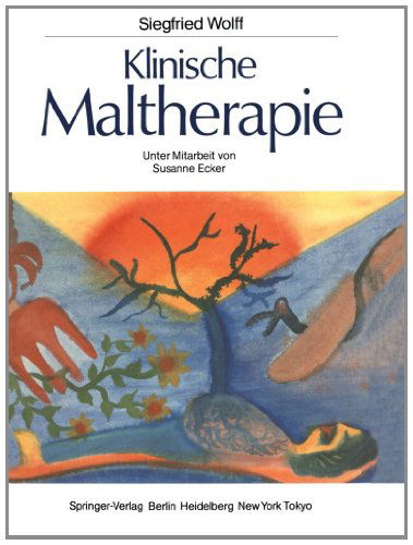 Cover for Siegfried Wolff · Klinische Maltherapie (Paperback Book) [Softcover Reprint of the Original 1st 1986 edition] (2011)