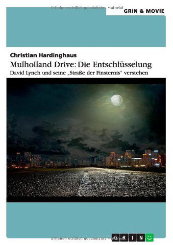 Cover for Christian Hardinghaus · Mulholland Drive: Die Entschlusselung. David Lynch Und Seine Strasse Der Finsternis Verstehen (Paperback Book) [German edition] (2013)