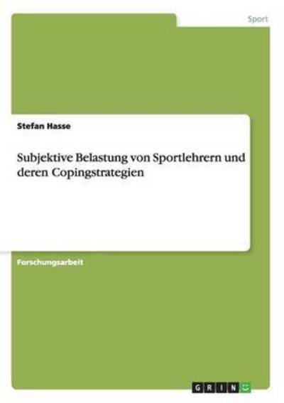 Subjektive Belastung von Sportleh - Hasse - Bøger -  - 9783668084575 - 