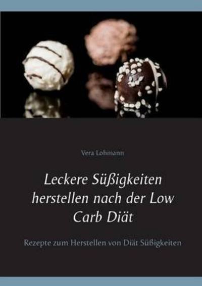 Cover for Lohmann · Leckere Süßigkeiten herstellen (Buch) (2016)