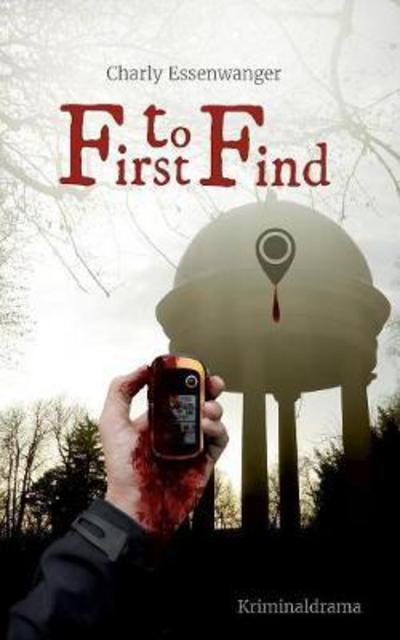 Cover for Charly Essenwanger · First to Find: Mord am Barensee (Paperback Book) (2017)