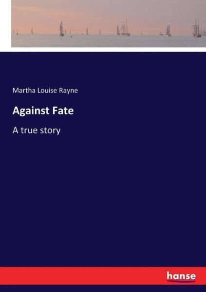 Cover for Rayne · Against Fate (Book) (2017)