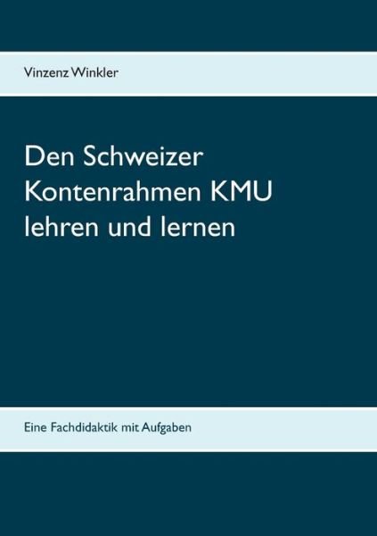 Cover for Winkler · Den Schweizer Kontenrahmen KMU (Bok) (2018)