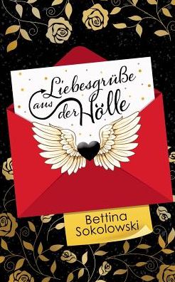 Cover for Bettina Sokolowski · LiebesgrÃ¯Â¿Â½Ã¯Â¿Â½e Aus Der HÃ¯Â¿Â½lle (Paperback Book) (2018)
