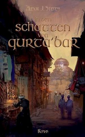 Cover for Alenor J. Stevens · In den Schatten von Qurta'bar (Book) (2023)