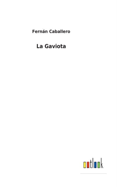 Cover for Fernan Caballero · La Gaviota (Hardcover Book) (2022)