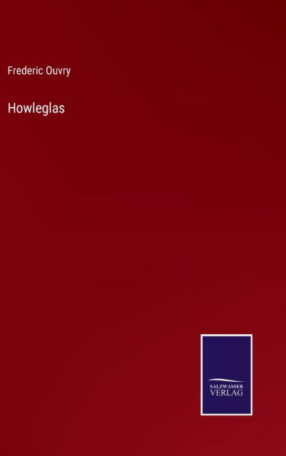 Cover for Frederic Ouvry · Howleglas (Hardcover Book) (2022)