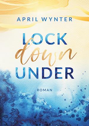 Cover for April Wynter · Lock Down Under (Book) (2022)