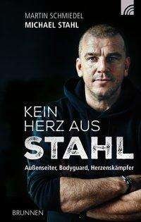 Cover for Stahl · Kein Herz aus Stahl (Buch)