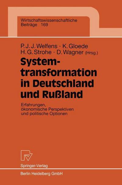 Cover for Paul J J Welfens · Systemtransformation in Deutschland Und Russland: Erfahrungen, OEkonomische Perspektiven Und Politische Optionen - Wirtschaftswissenschaftliche Beitrage (Hardcover Book) [1999 edition] (1998)