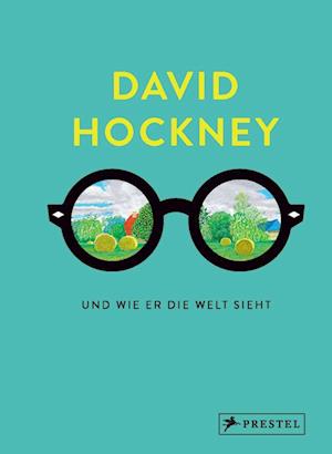 David Hockney und wie er die Welt sieht - David Hockney - Books - Prestel - 9783791377575 - October 2, 2024