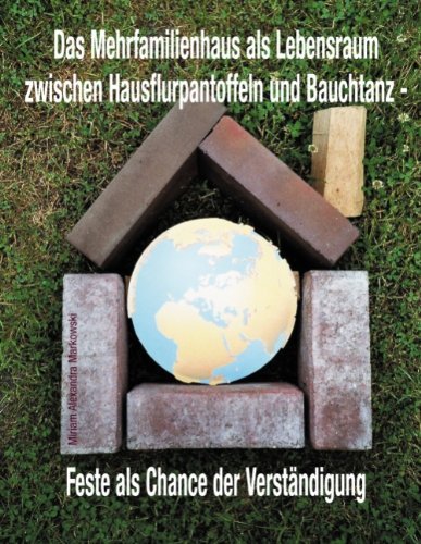 Cover for Miriam Alexandra Markowski · Das Mehrfamilienhaus Als Lebensraum Zwischen Hausflurpantoffeln Und Bauchtanz (Paperback Book) [German edition] (2007)