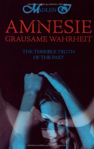 Cover for Madlen in · Amnesie - Grausame Wahrheit - the Terrible Truth of the Past (Taschenbuch) [German edition] (2008)