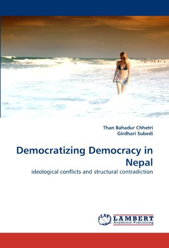 Cover for Girdhari Subedi · Democratizing Democracy  in Nepal: Ideological Conflicts and Structural Contradiction (Taschenbuch) (2011)
