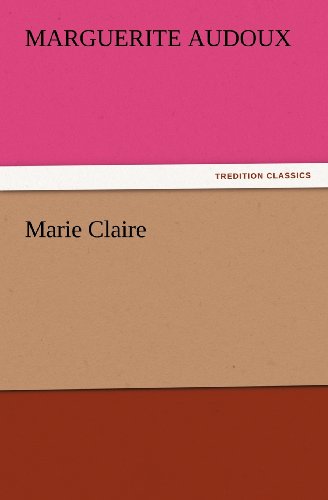 Cover for Marguerite Audoux · Marie Claire (Tredition Classics) (Paperback Book) (2012)