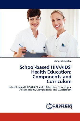 Cover for Idongesit Akpabio · School-based Hiv / Aids' Health Education: Components and Curriculum: School-based Hiv / Aids' Health Education:  Concepts, Assumptions, Components and Curriculum (Paperback Bog) (2012)