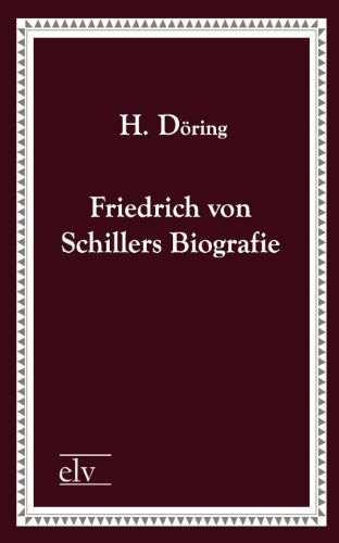 Cover for H. D. Ring · Friedrich Von Schillers Biografie (Paperback Book) [German edition] (2011)