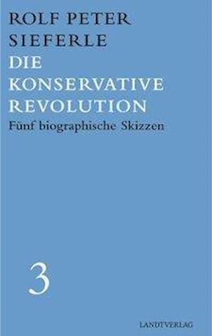 Die Konservative Revolution - Rolf Peter Sieferle - Kirjat - Manuscriptum - 9783944872575 - lauantai 1. kesäkuuta 2019