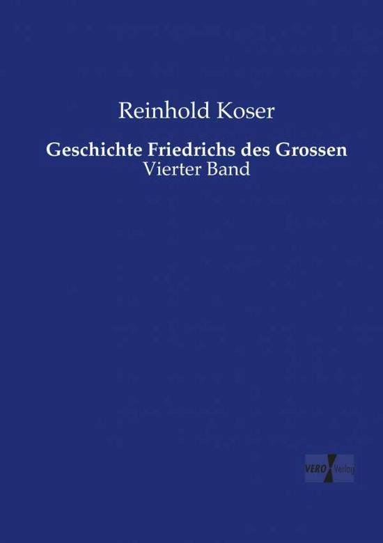 Cover for Koser · Geschichte Friedrichs des Grossen (Book) (2019)