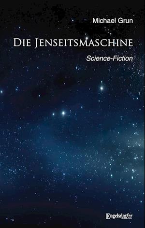 Cover for Michael Grun · Die Jenseitsmaschine (Book) (2024)