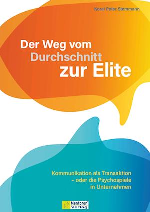 Der Weg vom Durchschnitt zur Elite - Korai Peter Stemmann - Książki - Mentoren-Media-Verlag - 9783986410575 - 22 sierpnia 2023